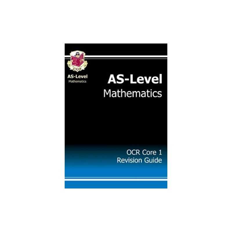 AS-Level Maths OCR Core 1 Revision Guide by CGP Books Paperback Book