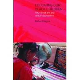 Educating Our Black Children: New Directions and Radical Appro... Paperback Book