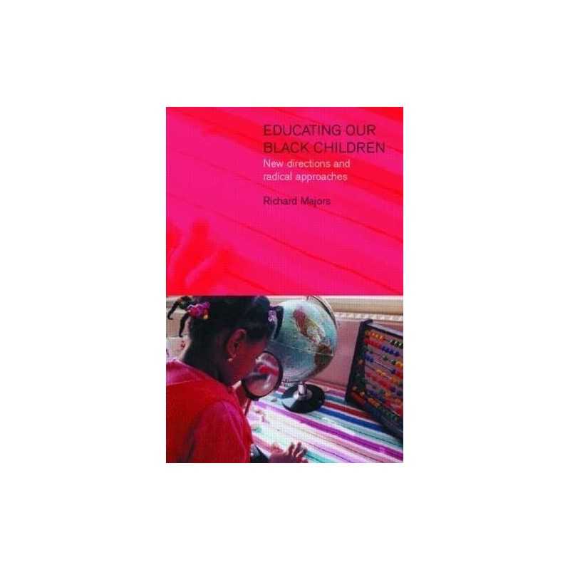 Educating Our Black Children: New Directions and Radical Appro... Paperback Book