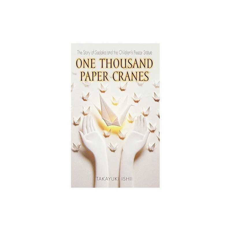 One Thousand Paper Cranes: The Story of Sadako and the Chi... by Ishii, Takayuki