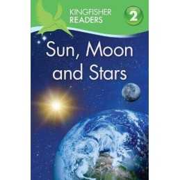 Kingfisher Readers: Sun, Moon and Stars (Level 2: Beginning ... by Feldman, Thea