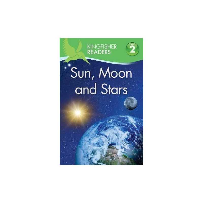 Kingfisher Readers: Sun, Moon and Stars (Level 2: Beginning ... by Feldman, Thea