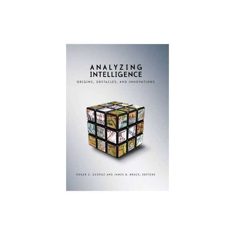 Analyzing Intelligence: Origins, Obstacles, and Inno...