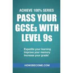 Pass Your GCSEs With Level 9s (Achieve 100% Series) Revision... by How2become, .