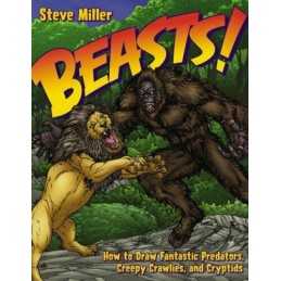 Beasts!: How to Draw Fantastic Predators, Creepy Cr... by Steve Miller Paperback
