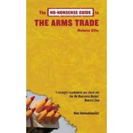 No-Nonsense Guide to the Arms Trade, The (No-Nons... by Nicholas Gilby Paperback