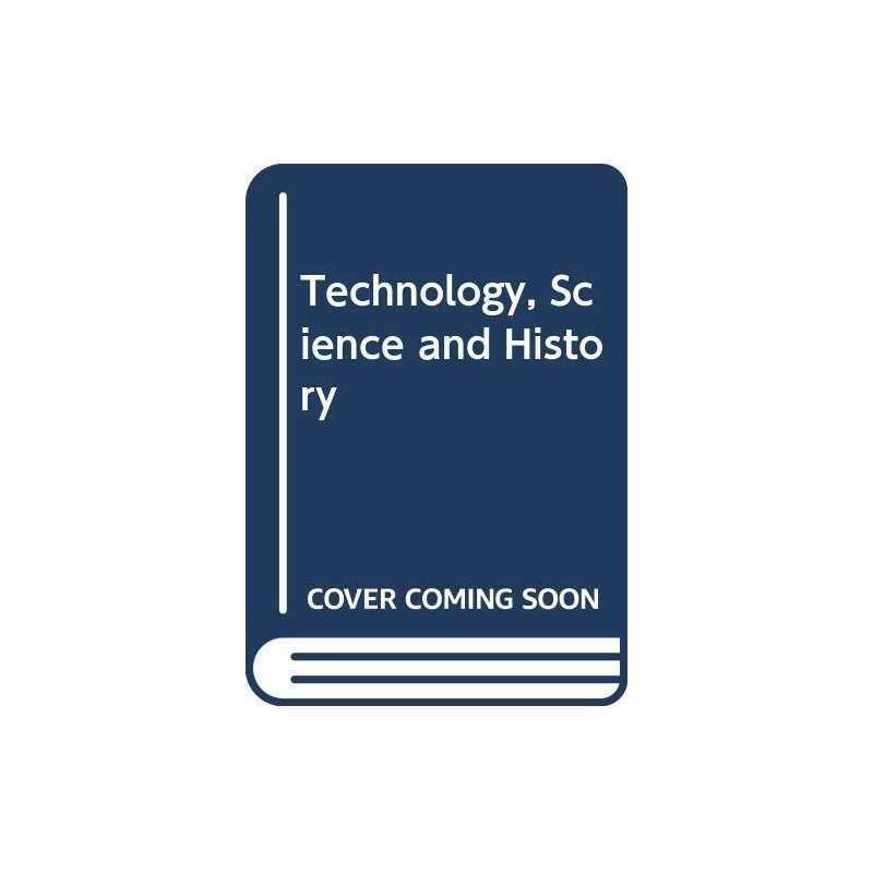 Technology, Science and History, Cardwell, D.S.L.