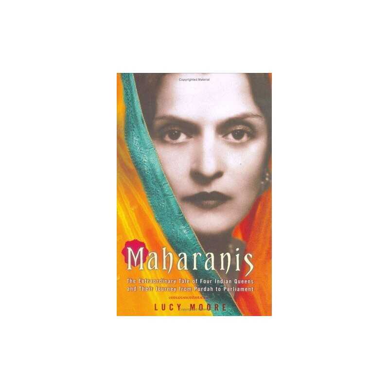 Maharanis: The Extraordinary Tale Of Fo..., Moore, Lucy