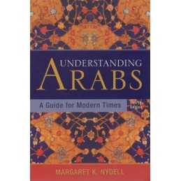 Understanding Arabs: A Guide for Modern Times by Nydell, Margaret K. Paperback
