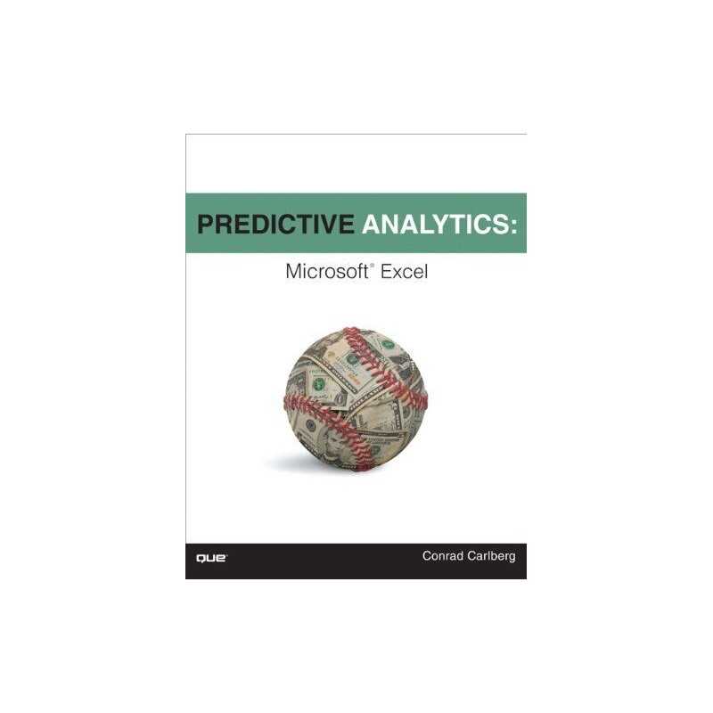 Predictive Analytics: Microsoft Excel by Carlberg, Conrad Book  Fast