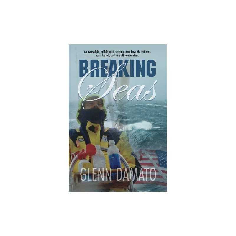Breaking Seas: An overweight, middle-..., Damato, Glenn