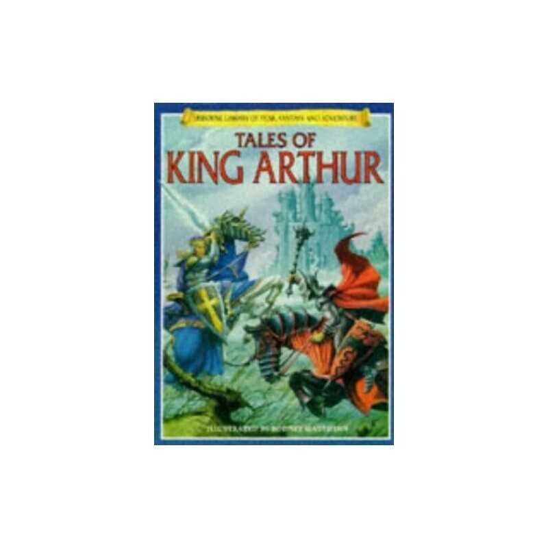 Tales of King Arthur (Usborne Library of Fear, F... by Felicity Brooks Paperback