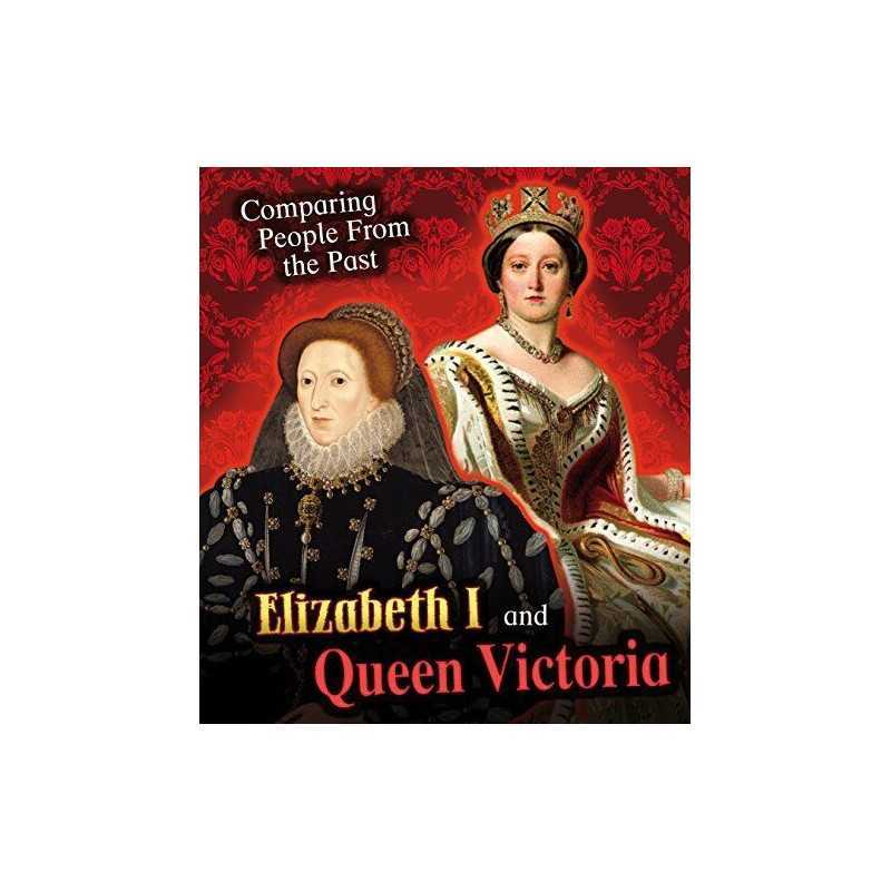 Elizabeth I and Queen Victoria (Compari..., Nick Hunter