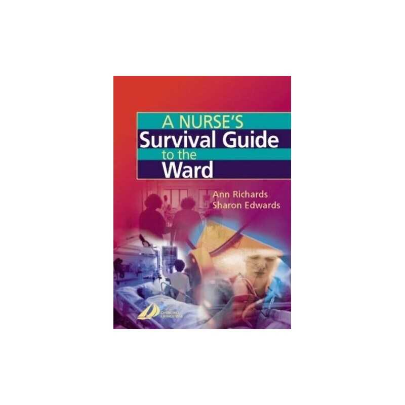 A Nurses Survival Guide to the Ward by Edwards RGN DipN(Lon) MSc P Paperback