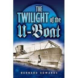 Twilight of the U-boat, The by Edwards, Bernard Hardback Book  Fast