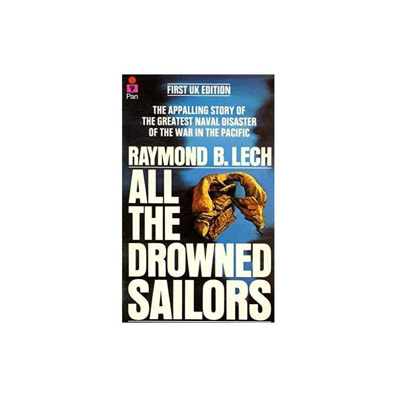 All the Drowned Sailors by Lech, Raymond B. Paperback Book
