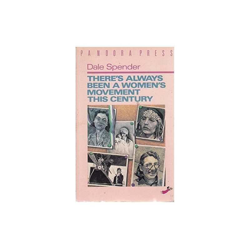 Theres Always Been a Womens Movemen..., Spender, Dale