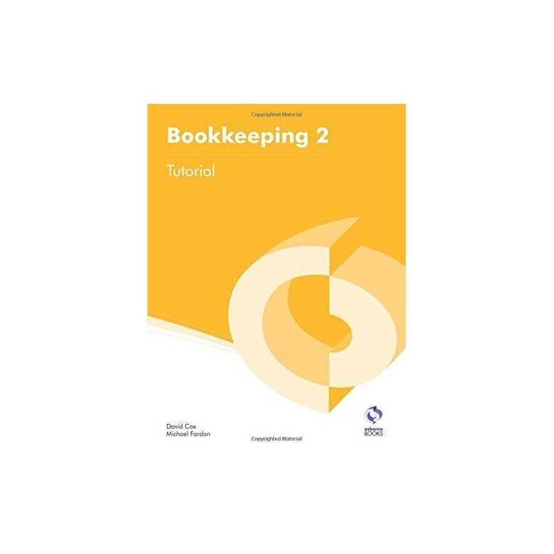 Bookkeeping 2 Tutorial (AAT Accounting - Level 2 Certifica... by Fardon, Michael