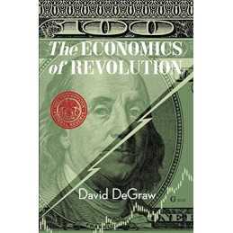 The Economics of Revolution by Degraw, David Book