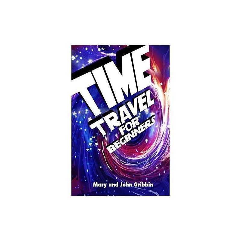 Time Travel for Beginners by Mary Gribbin Paperback Book