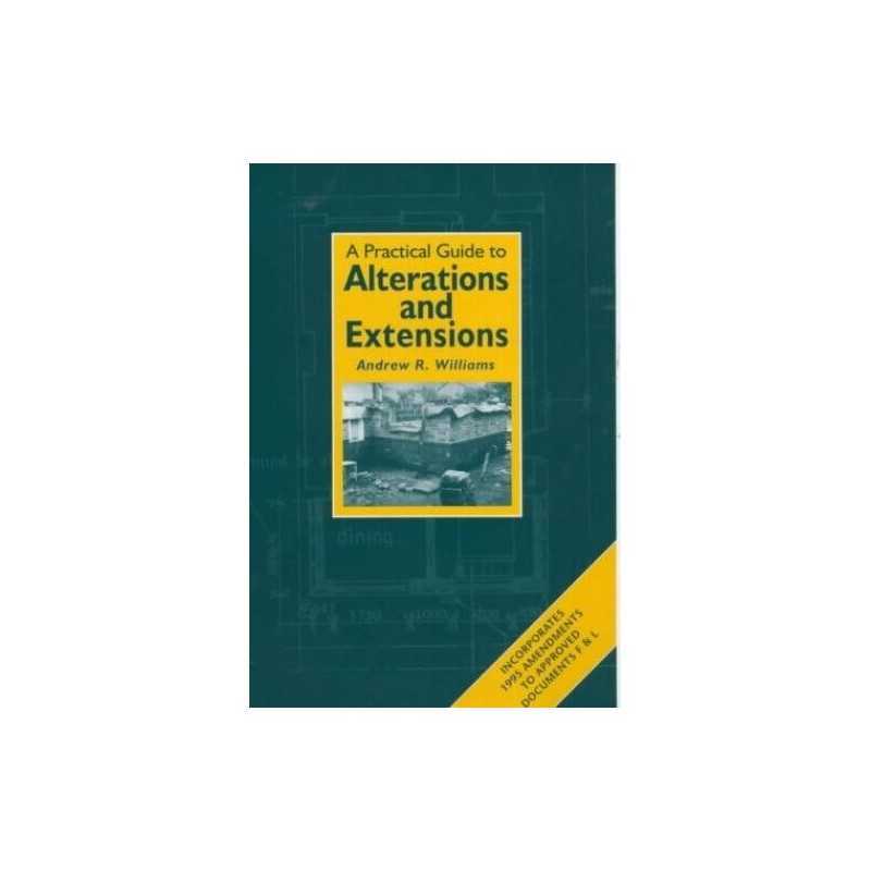 Practical Guide to Alterations and Extension... by Williams, Andrew R. Paperback
