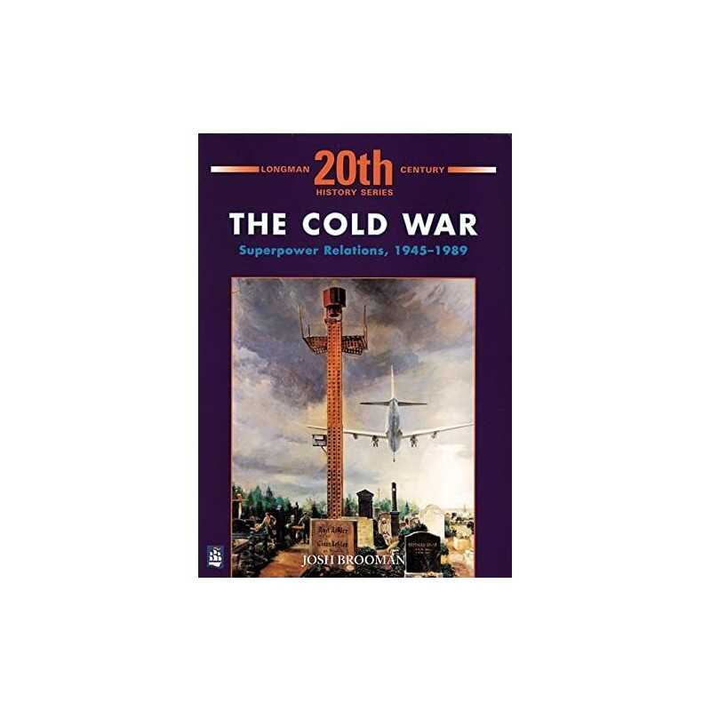 The Cold War: Superpower Relations 1945-1989 (LONG... by Brooman, Josh Paperback