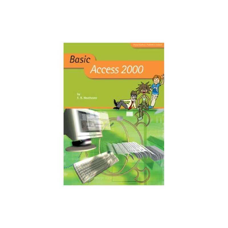 Basic Access 2000 (Basic ICT Skills) by Heathcote, F.R. Paperback Book