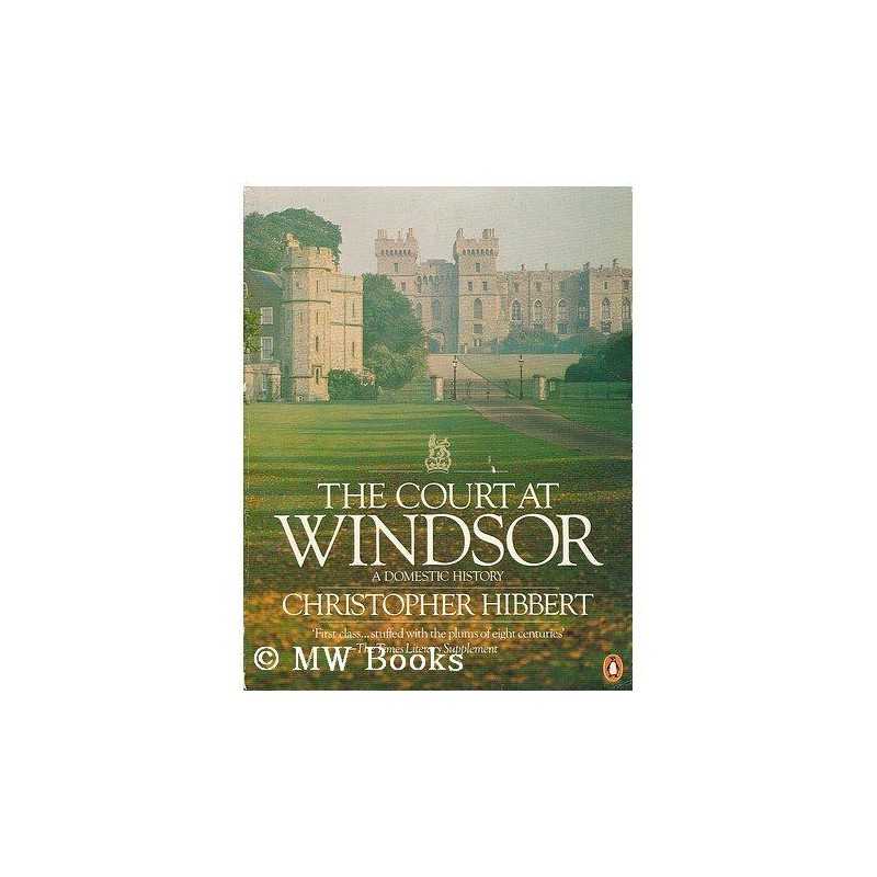 The Court at Windsor by Hibbert, Christopher Paperback Book