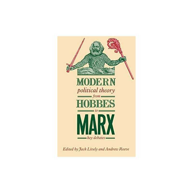 Modern Political Theory from Hobbes to Marx: Key Debates Paperback Book The
