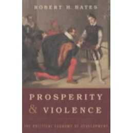 Prosperity and Violence: The Political Economy of ... by Bates, Robert Paperback
