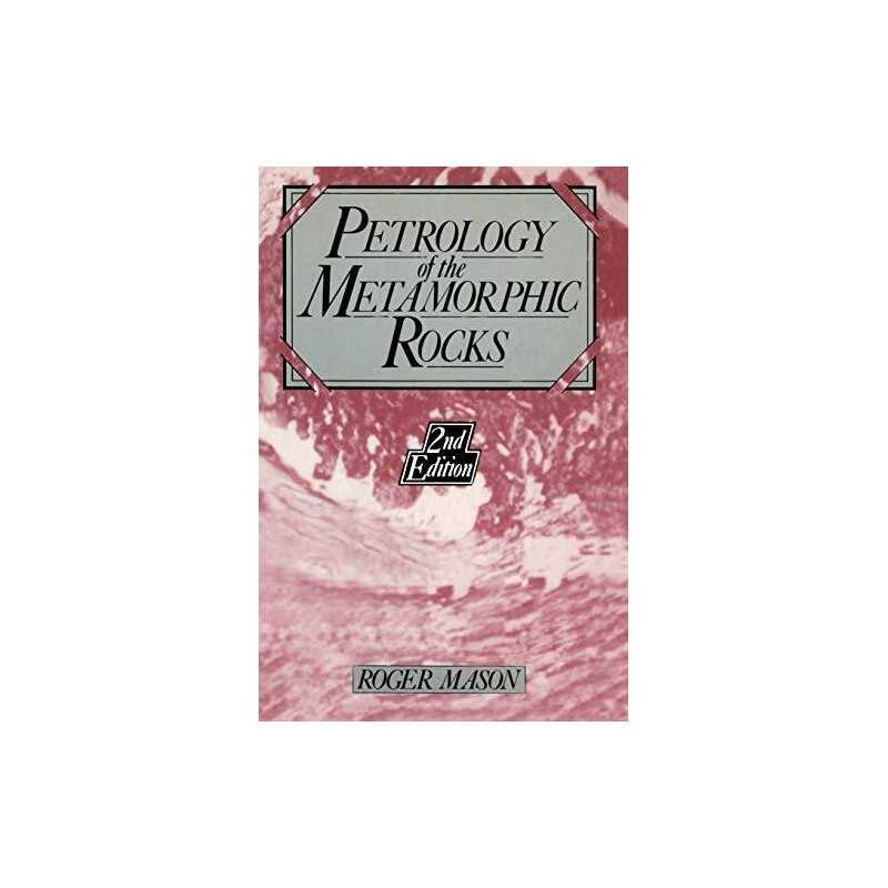 Petrology of the metamorphic rocks, Mason, R.