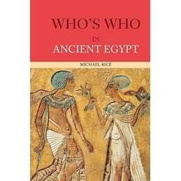 Whos Who in Ancient Egypt (Whos Who (Routledge)) by Rice, Michael Paperback