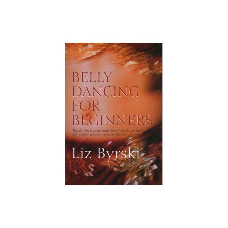 Belly Dancing for Beginners by Byrski, Liz Book