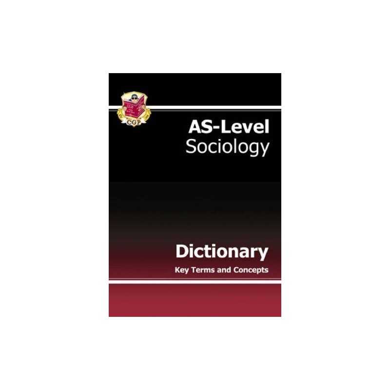 AS-Level Sociology Subject Dictionary: Key Terms and C... by CGP Books Paperback
