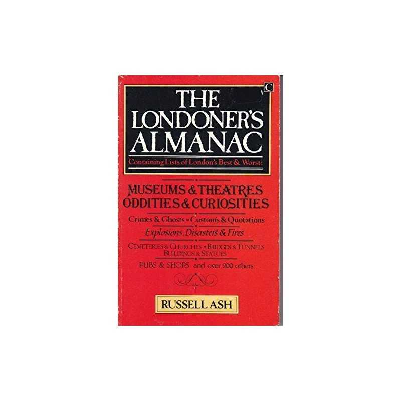 The Londoners Almanac: A Book of London L... by Ash, Russell Other printed item
