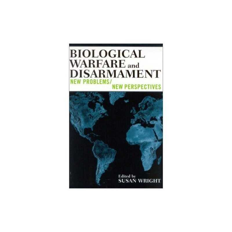 Biological Warfare and Disarmament: New Problems/New...