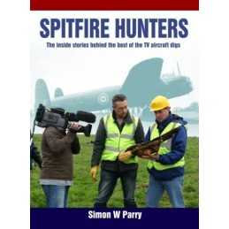 Spitfire Hunters: The Inside Stories Behind the B... by Simon W. Parry Paperback