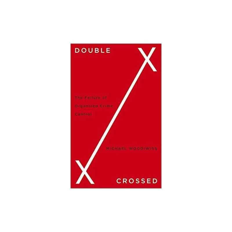 Double Crossed: The Failure of Orga..., Woodiwiss, Mich