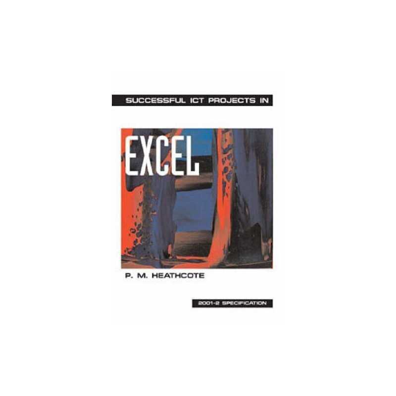 Successful ICT Projects In Excel (2nd Edition) by Heathcote, P.M. Paperback The