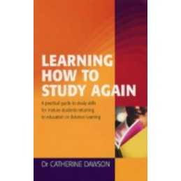Learning How To Study Again: A Practical Gu... by Dawson, Dr Catherine Paperback