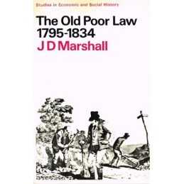 Old Poor Law, 1795-1834 (Study in Ec..., Marshall, J.D.