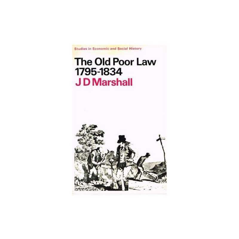 Old Poor Law, 1795-1834 (Study in Ec..., Marshall, J.D.