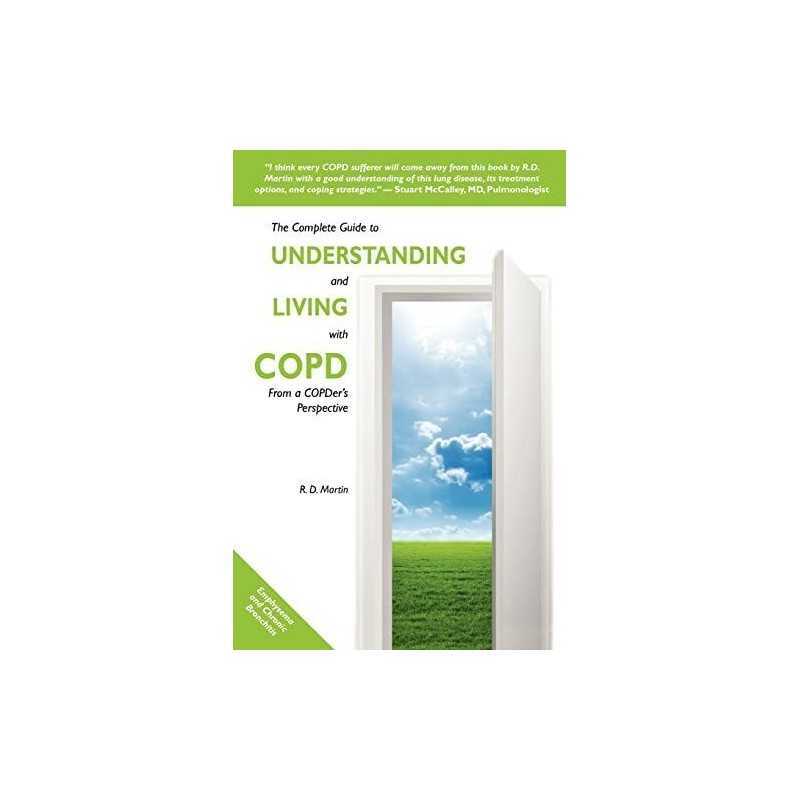 The Complete Guide to Understanding and Living with COPD: Fr... by Martin, R. D.