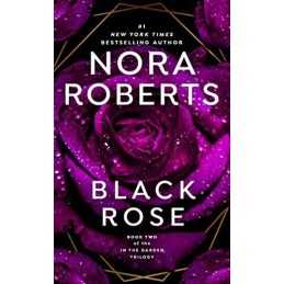Black Rose: In the Garden Trilogy, Book 2 by Roberts, Nora Book  Fast