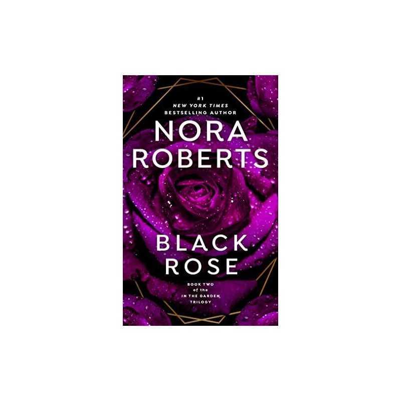 Black Rose: In the Garden Trilogy, Book 2 by Roberts, Nora Book  Fast