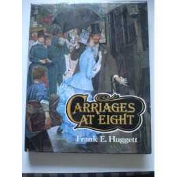 Carriages at Eight!: Horse-drawn Society in Vic... by Huggett, Frank E. Hardback