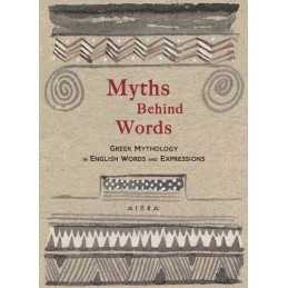Myths Behind Words: Greek Mythology..., Alexander Zaphi