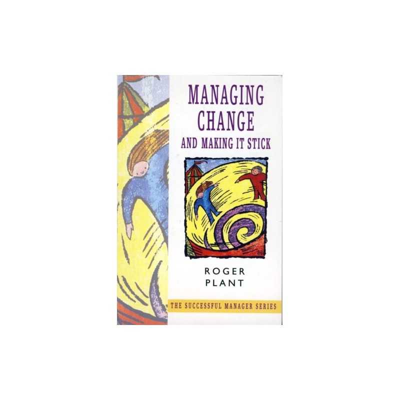 Managing Change and Making It Stick by Plant, Roger Paperback Book