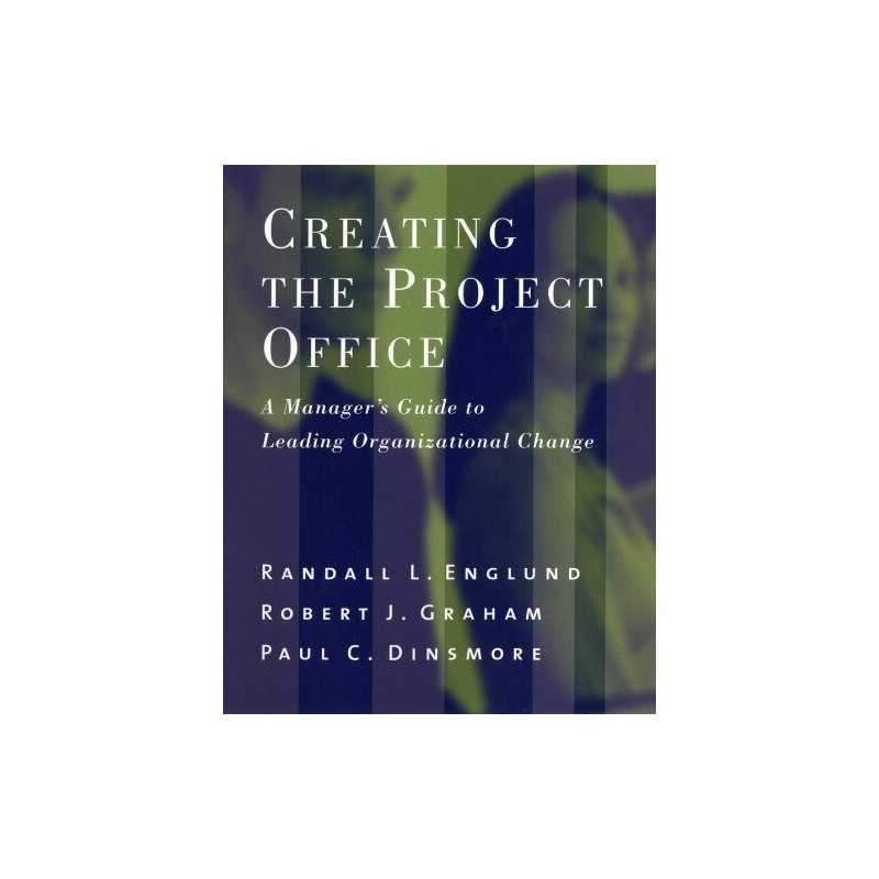 Creating the Project Office: A Mana..., Dinsmore, Paul