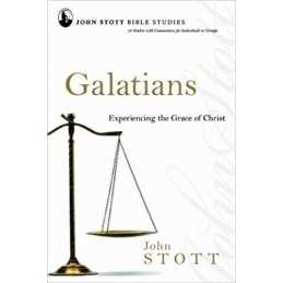 Galatians: Experiencing The Grace Of Christ (John St... by Stott, John Paperback